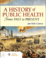 A History of Public Health, Jan Carney, M.D, M.P.H. Author