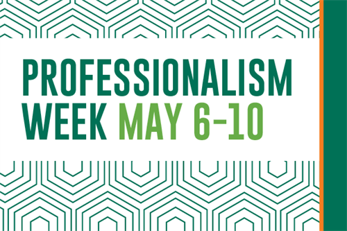 Professionalism Week May 6 - 10 - 2024