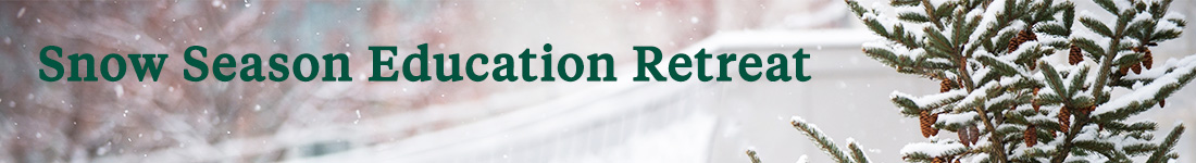 Snow Season Education Retreat Banner with a snowy scene in the background
